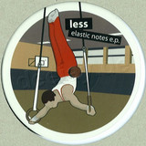 Less - Elastic Notes Ep