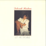 DEBORAH HASLAM - Let Me Trouble