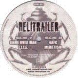 Helitrailer - Game Over Man/ T.I.T.E./4AFC/ Mimetism