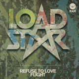 Loadstar - Refuse To Love / Flight