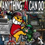 Maskk, Ixindamix - Anything AI Can Do