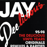 Jay Dee - Jay Deelicious : The Delicious Vinyl Years