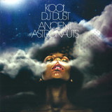 Kool Dj Dust - Ancient Astronauts