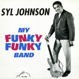 Syl Johnson - My Funky Funky Band