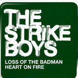 The Strike Boys - Loss Of The Badman