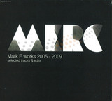 Mark E - Works 2005-2009: Selected