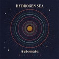 HYDROGEN SEA - AUTOMATA