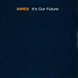 Awex - Its Our Phuture