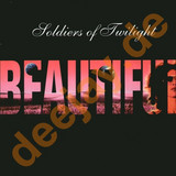 Soldiers Of Twilight - Beautiful