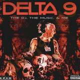Delta 9 - The Dj, The Music & Me