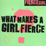 Fierce Girl - What Makes A Girl Fierce