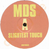 Mds - Slightest Touch