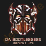 Da Bootleggers - Bitches & Ho's