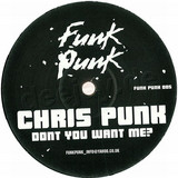 Chris Punk - Dont You Want Me