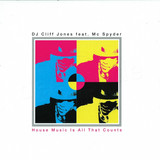 Dj Cliff Jones Feat. Mc Spider - House Music Is All That Counts