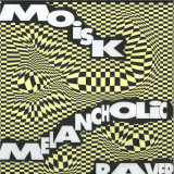 MOISK - MELANCHOLIC RAVER