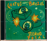 Stereo Total - Cactus Vs Brezel