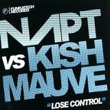 Napt Vs. Kish Mauve - Lose Control