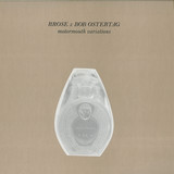 Rrose X Bob Ostertag - Motormouth Variations