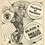 Nucleus & Paradox - Blade 9/ Break North