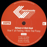 Nehuen & Nick Hook - How Y'all Feeling / Work That Pussy 12"