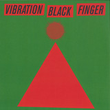 Vibration Black Finger - Vibration Black Finger Ep