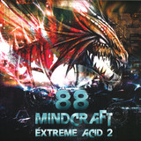 88 Mindcraft - Extreme Acid 2