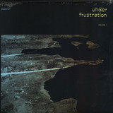 Various - Under Frustration Volume 1