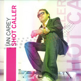 Ian Carey - Shot Caller