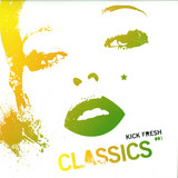 Kick Fresh Records - Classics
