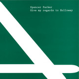 Spencer Parker - Give Regards To Holloway