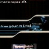 Mario Lopez - Free Your Mind*rmx
