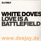 White Doves - Love Is A Battlefield