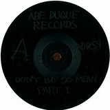 Abe Duque - Don't Be So Mean Pt. 1 Of 4
