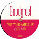 Goodgreef - Put Your Hands Up ( House Mix)