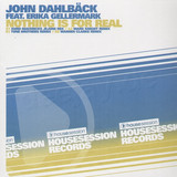 John Dahlbäck - Nothing Is For Real (remixes)