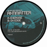 Jk Walker Pres. Anti Matter - Energise / On Edge