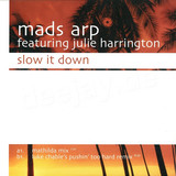 Mads Arp Feat. Julie Harrington - Slow It Down