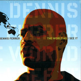 Dennis Ferrer - The World As I See It 2x12"