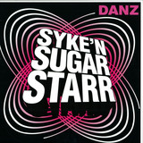 Syke 'n' Sugarstarr - Danz