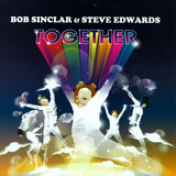 Bob Sinclar & Steve Edwards - Together