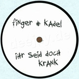 Finger & Kadel - Ihr Seid Doch Krank