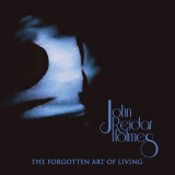 John Reidar Holmes - The Forgotten Art Of Living
