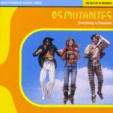 OS MUTANTES - WORLD PSYCHEDELIC CLASSICS 1: EVERYTHING IS POSSIBLE