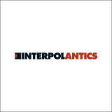 Interpol - Antics: 15th Anniversary Edition