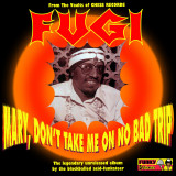 Fugi - Mary, Don’t Take Me On No Bad Trip LP