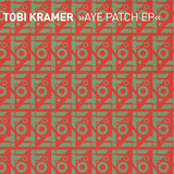 Tobi Kramer - Aye Patch Ep