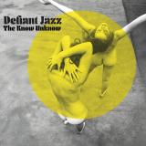 DEFIANT JAZZ - The Know Unkonw LP 2x12"