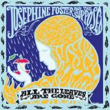 Josephine Foster And the Supposed - All The Leaves Are Gone LP