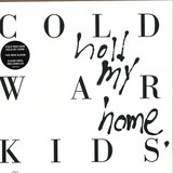 Cold War Kids - Hold My Home